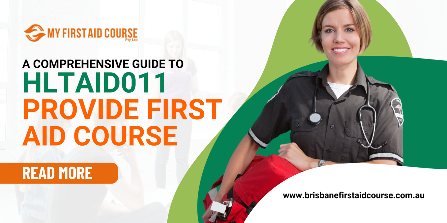 Read more about the article First Aid Course Brisbane: A Comprehensive Guide to HLTAID011 Provide First Aid